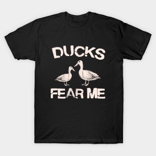 Ducks Fear Me T-Shirt by Papi Store